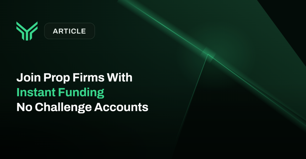 Article banner on a dark green background with glowing angular light streaks, featuring a green geometric logo and an "ARTICLE" label above bold headline text reading "Join Prop Firms With Instant Funding, No Challenge Accounts," with "Instant Funding" highlighted in bright green