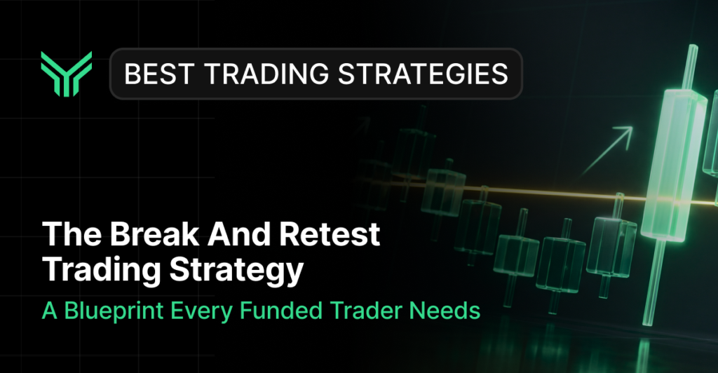 Promotional graphic titled "The Break And Retest Trading Strategy: A Blueprint Every Funded Trader Needs" with 3D candlestick chart visuals.