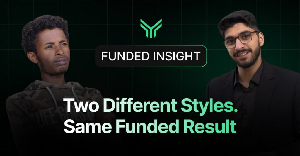 Two traders with contrasting styles — one in casual streetwear, one in a formal black blazer — featured side by side in a dark green-themed promotional graphic for a "Funded Insight" series, with the headline "Two Different Styles. Same Funded Result," suggesting both achieved funding success through different trading approaches.